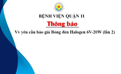 Thông báo Vv yêu cầu báo giá Bóng đèn Halogen 6V-20W (lần 2)